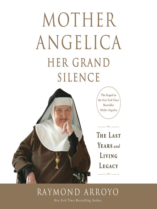 Title details for Mother Angelica: Her Grand Silence by Raymond Arroyo - Available